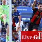 Everton 2-3 Bournemouth, Leicester 1-2 Aston Villa: Premier League – as it happened