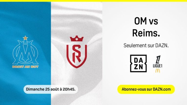 Olympique de Marseille – Stade de Reims : l’offre DAZN à saisir pour suivre la Ligue 1 McDonald’s sur tous vos écrans