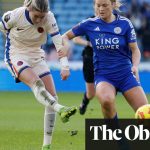 Chelsea tenu en échec par Leicester en WSL : 1-1