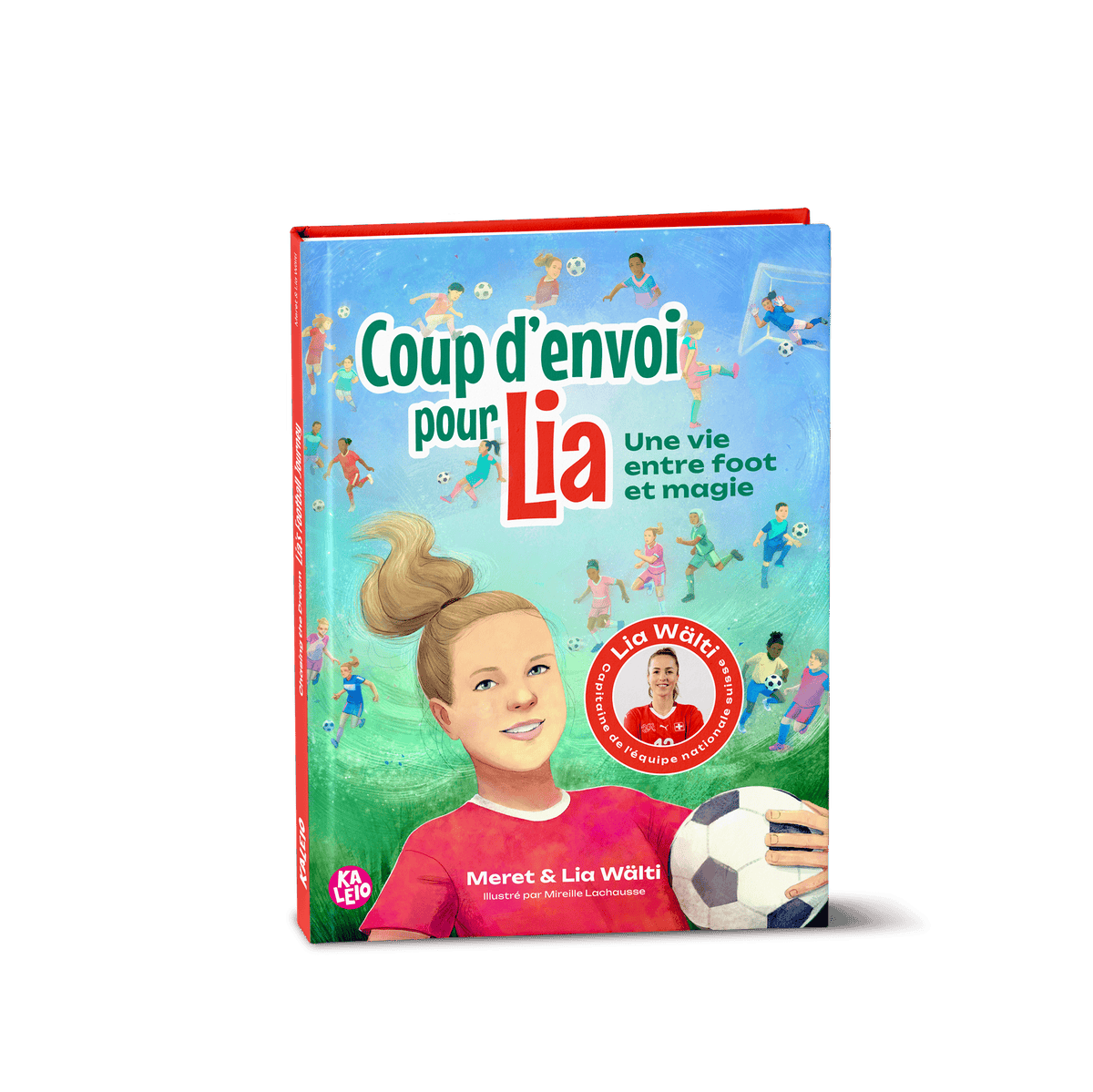 Couverture du livre ’Coup d’envoi pour Lia’.